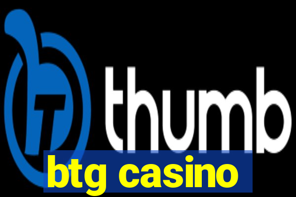 btg casino